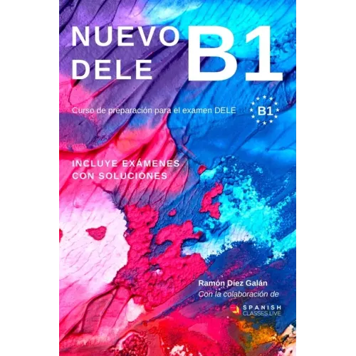 Nuevo Dele B1: Preparación para el examen. Modelos de examen DELE B1