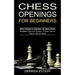 Chess Openings for Beginners: Endgame Tips and Tactics - Proven Tips on How to Win at Chess (Chess Endgame for Beginners and Casual Players)