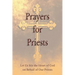 Prayers for Priests: Let Us Stir the Heart of God on Behalf of Our Priests