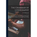 The Grammar of Lithography: a Practical Guide for the Artist and Printer in Commercial and Artistic Lithography, and Chromolithography, Zincograph