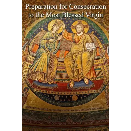 Preparation for Consecration to the Most Blessed Virgin