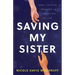 Saving My Sister: How I Created Meaning from Addiction and Loss