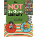 The Not So Quiet Library