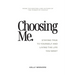 Choosing Me