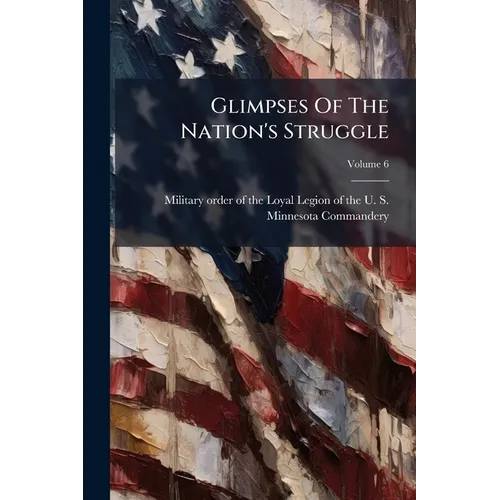 Glimpses Of The Nation's Struggle; Volume 6