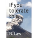 If you tolerate this...