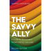 The Savvy Ally: A Guide for Becoming a Skilled LGBTQ+ Advocate