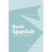 Basic Spanish: A Grammar and Workbook