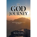 The God Journey: Discovering What It's All About