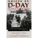 Voices of D-Day: The Story of the Allied Invasion Told by Those Who Were There
