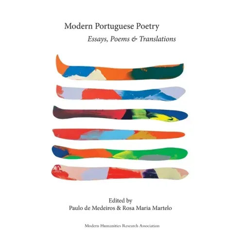 Modern Portuguese Poetry: Essays, Poems and Translations