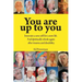 You Are Up to You.: Innovate a New Self for a New Life. Feel Spiritually Whole Again After Trauma and Disability.