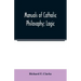 Manuals of Catholic Philosophy; Logic