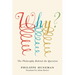 Why?: The Philosophy Behind the Question