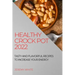 Healthy Crock Pot 2022: Tasty and Flavorful Recipes to Increase Your Energy