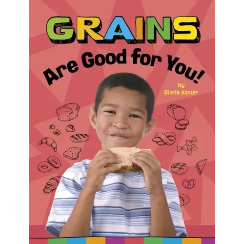 Grains Are Good for You!