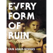 Every Form of Ruin: Poems