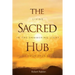 The Sacred Hub: Living in the Shimmering Light of Your True Self