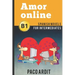 Spanish Novels: Amor online (Spanish Novels for Intermediates - B1)