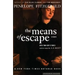 The Means of Escape