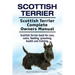 Scottish Terrier. Scottish Terrier Complete Owners Manual. Scottish Terrier book for care, costs, feeding, grooming, health and training.
