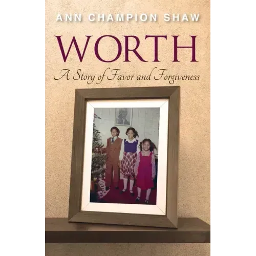 Worth: A Story of Favor and Forgiveness