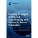 Feeding Strategies to Improve Sustainability and Welfare in Animal Production