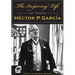 The Inspiring Life of Texan Héctor P. García