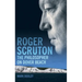 Roger Scruton: The Philosopher on Dover Beach: An Intellectual Biography