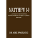 Matthew 1-9: A Commentary for the Remnant Body of Jesus Christ Volume 1