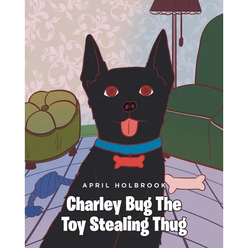Charley Bug The Toy Stealing Thug