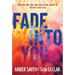 Fade Into You