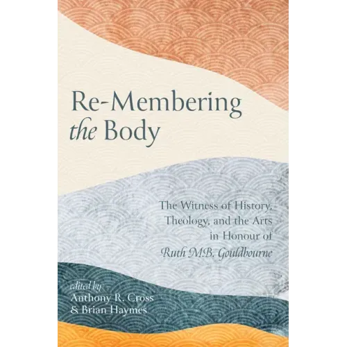 Re-Membering the Body