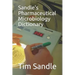 Sandle's Pharmaceutical Microbiology Dictionary
