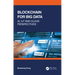 Blockchain for Big Data: AI, IoT and Cloud Perspectives