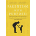 Parenting With Purpose: A Practical Guide to Disciplining With Empathy and Raising an Emotionally Intelligent Child