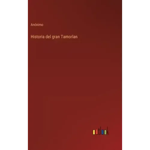 Historia del gran Tamorlan