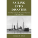Sailing Into Disaster: Ghost Ships and other Mysterious Shipwrecks of the Great Lakes