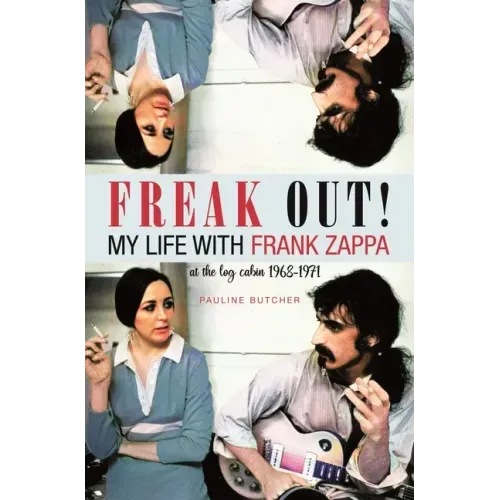 Freak Out! My Life with Frank Zappa: Laurel Canyon 1968 - 1971