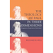 The Theology of Paul in Three Dimensions: Dogmatics, Experience, Relevance