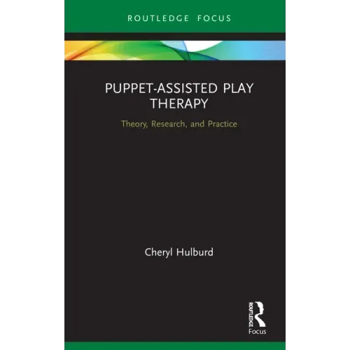 Puppet-Assisted Play Therapy: Theory, Research, and Practice