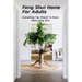 Feng Shui Home For Adults: Everything You Should To Know About Feng Shui: Complete Guide To Feng Shui Home For Beginners