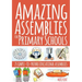 Amazing Assemblies for Primary Schools: 25 Simple-To-Prepare Educational Assemblies