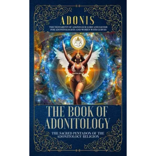 The Book of Adonitology: The Sacred Pentadon of the Adonitology Religion