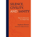 Silence, Civility, and Sanity: Hope for Humanity in a Digital Age