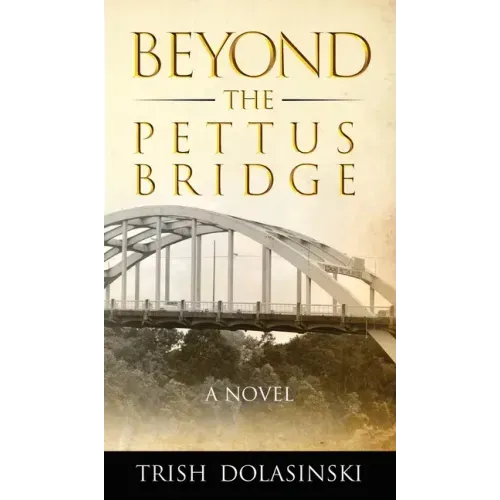 Beyond the Pettus Bridge