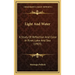Light And Water: A Study Of Reflection And Color In River, Lake And Sea (1903)