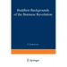 Buddhist Backgrounds of the Burmese Revolution