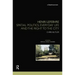 Henri Lefebvre: Spatial Politics, Everyday Life and the Right to the City