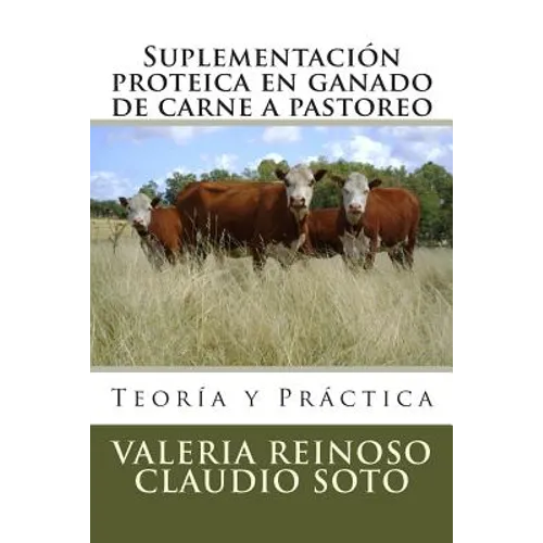 Suplementación proteica en ganado de carne a pastoreo: Teoría y Práctica